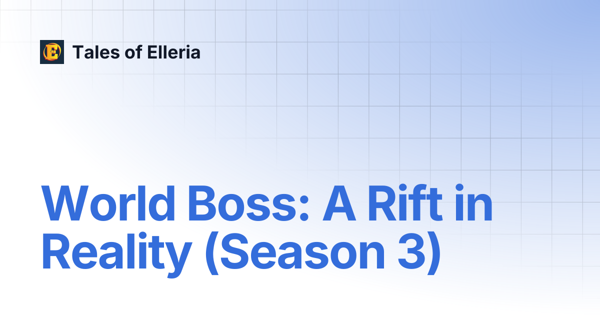 World Boss: A Rift in Reality (Season 3) | Tales of Elleria